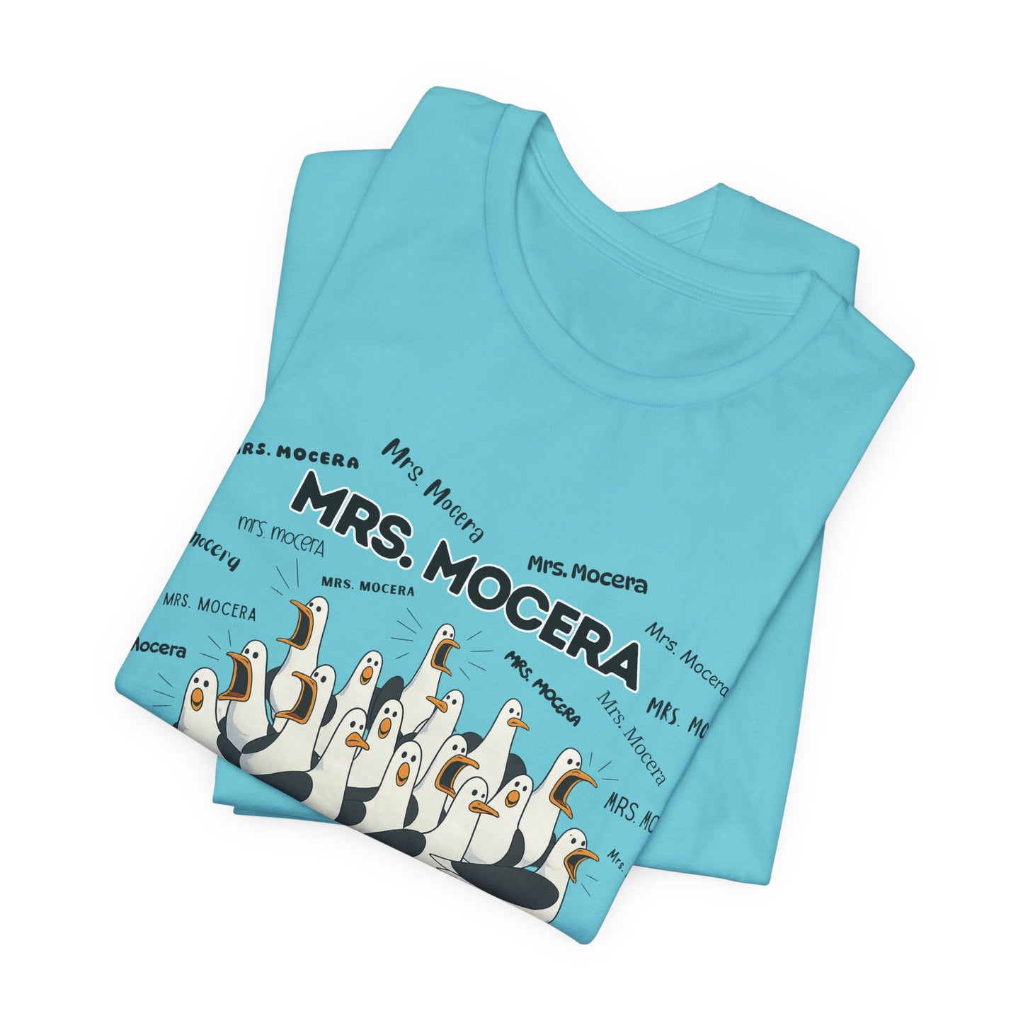 Mrs. Mocera- Penguin Choir T-Shirt — Funny Teacher Personalized Tee