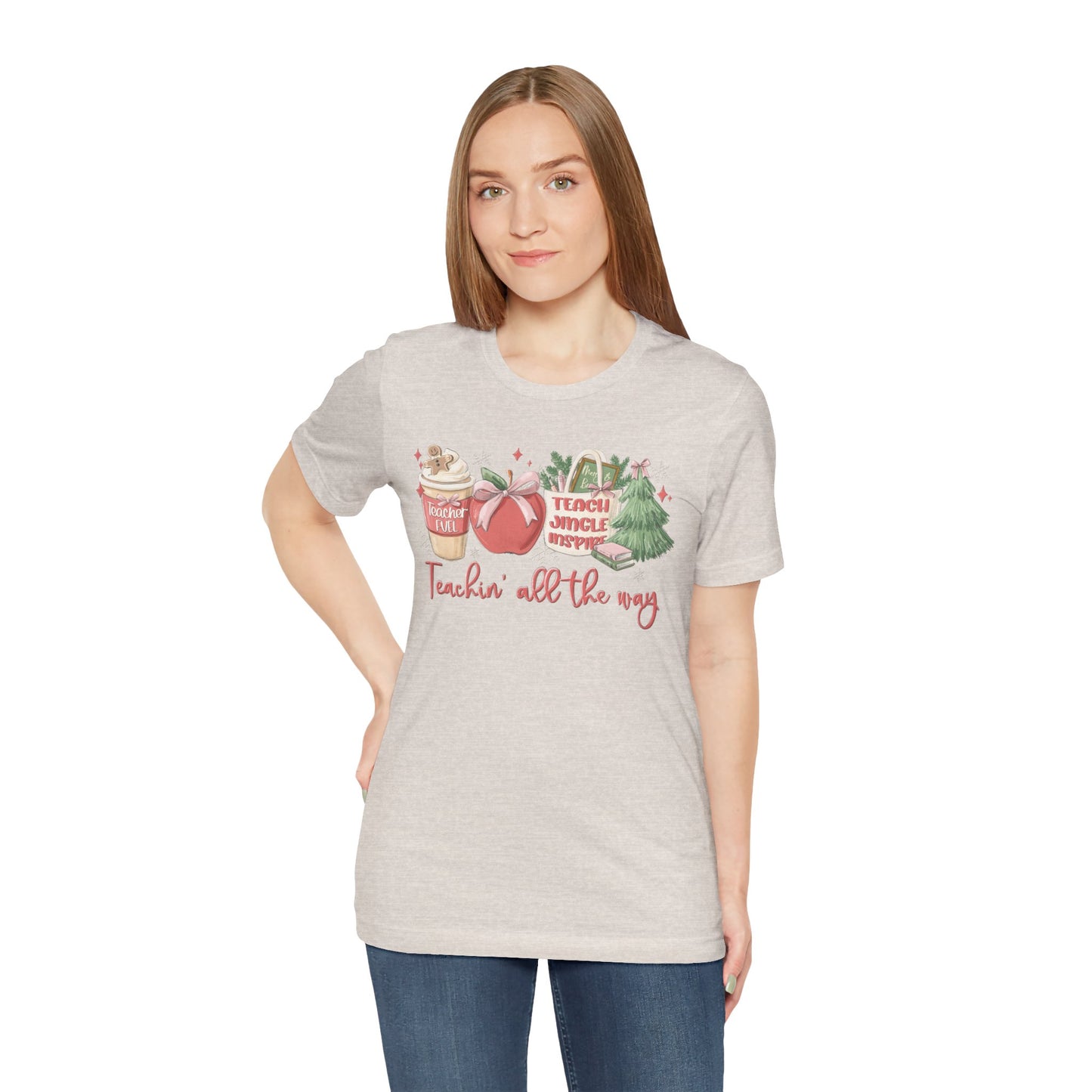 Teachin' All the Way— Christmas Unisex T‑Shirt
