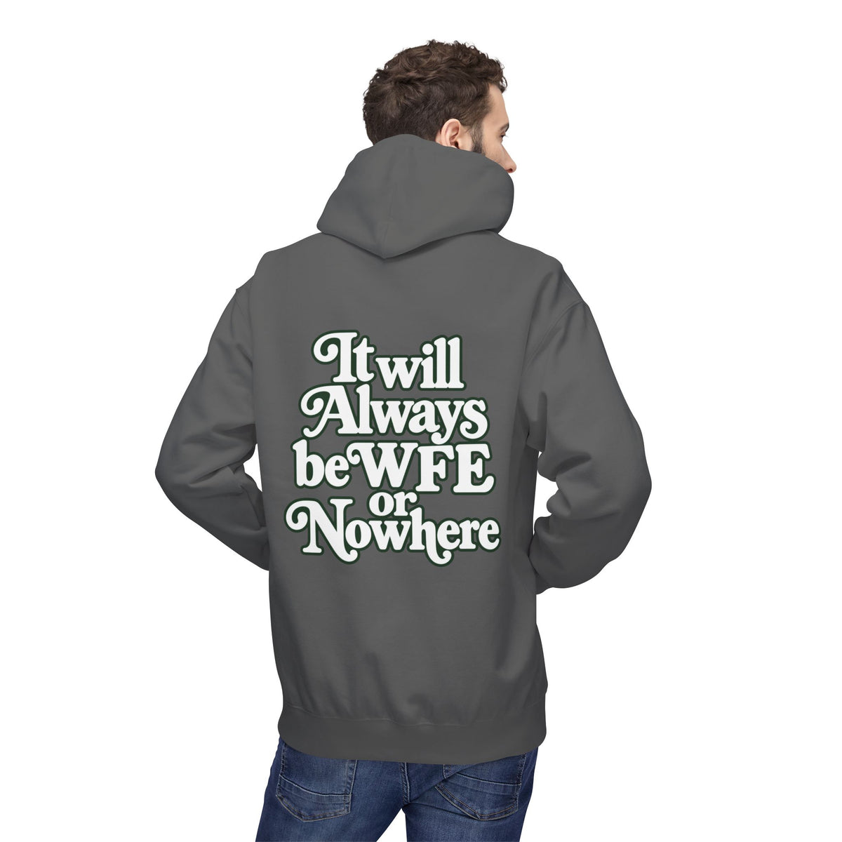 "WFE or Nowhere" PLAIN Hoodie