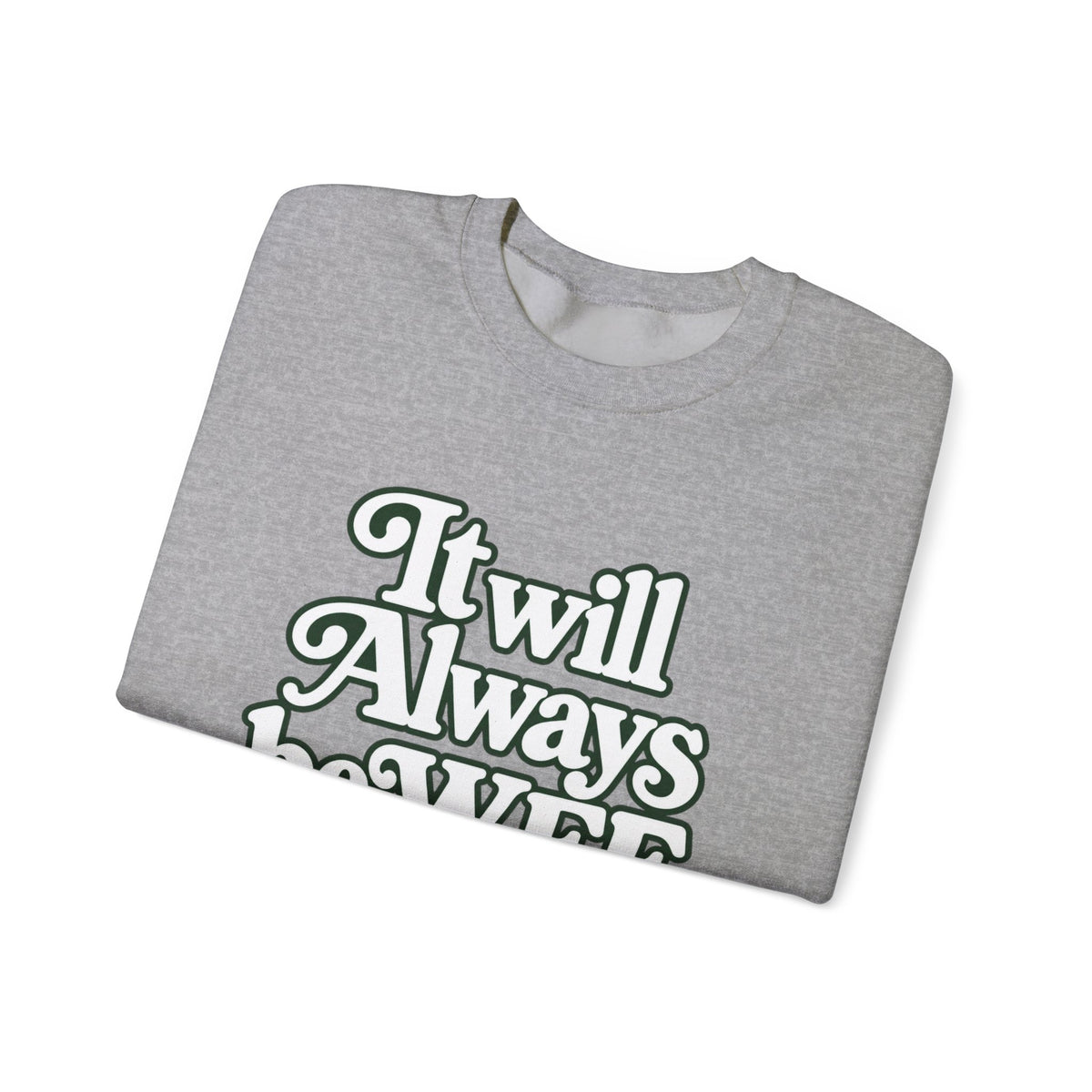 "WFE or Nowhere" LARGE FRONT Crewneck Sweatshirt