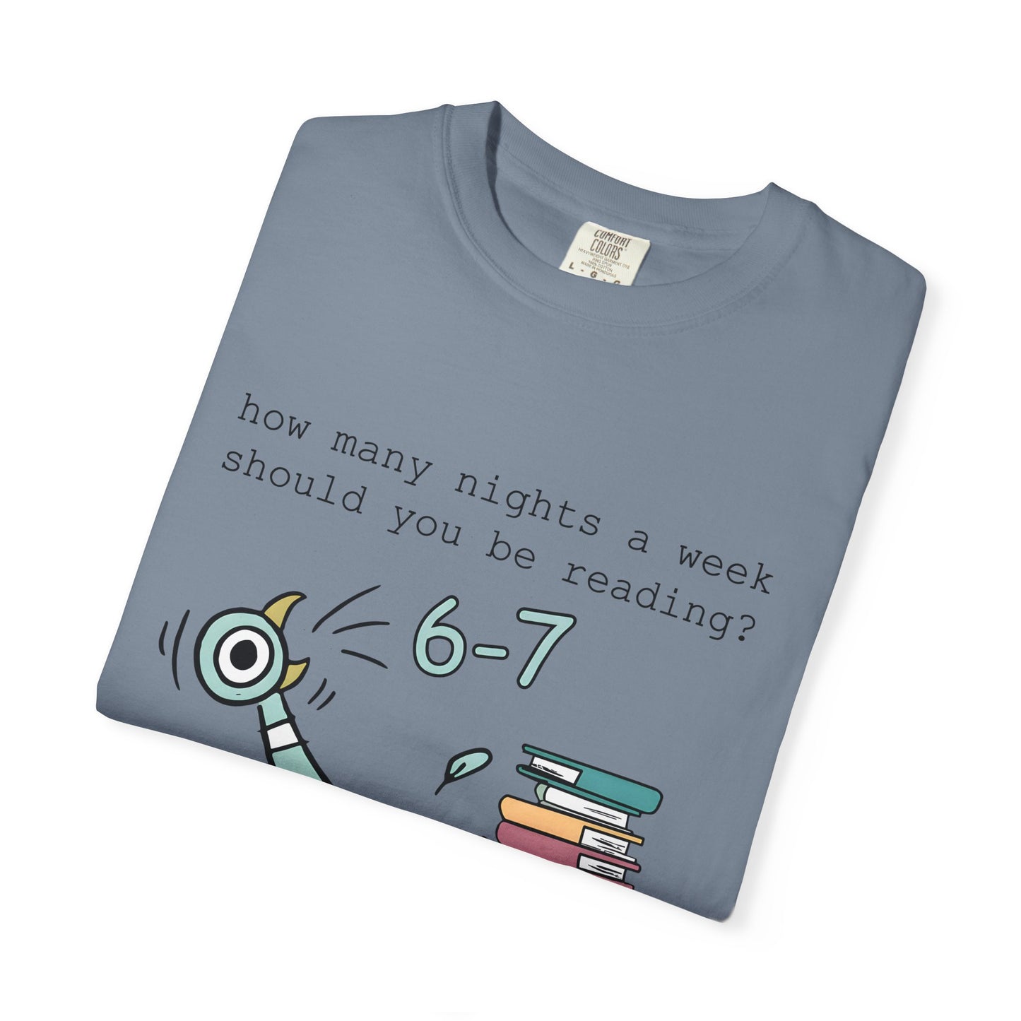 “How many nights a week should you be reading? 6-7” -Teacher Graphic T-Shirt