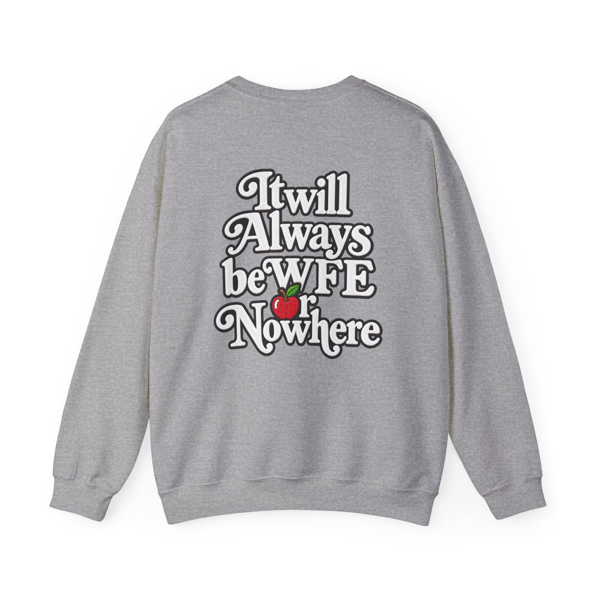 "WFE or Nowhere w/ School Things" Crewneck Sweatshirt