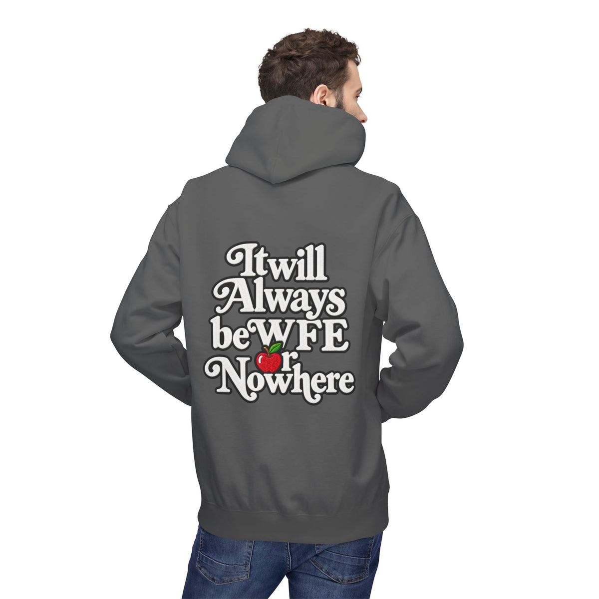 "WFE or Nowhere" with Supplies Hoodie
