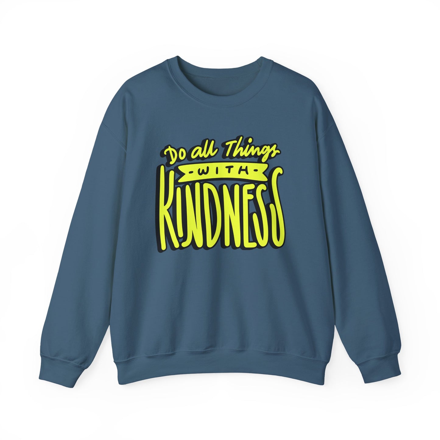 Do All Things with Kindness Unisex Crewneck Sweatshirt