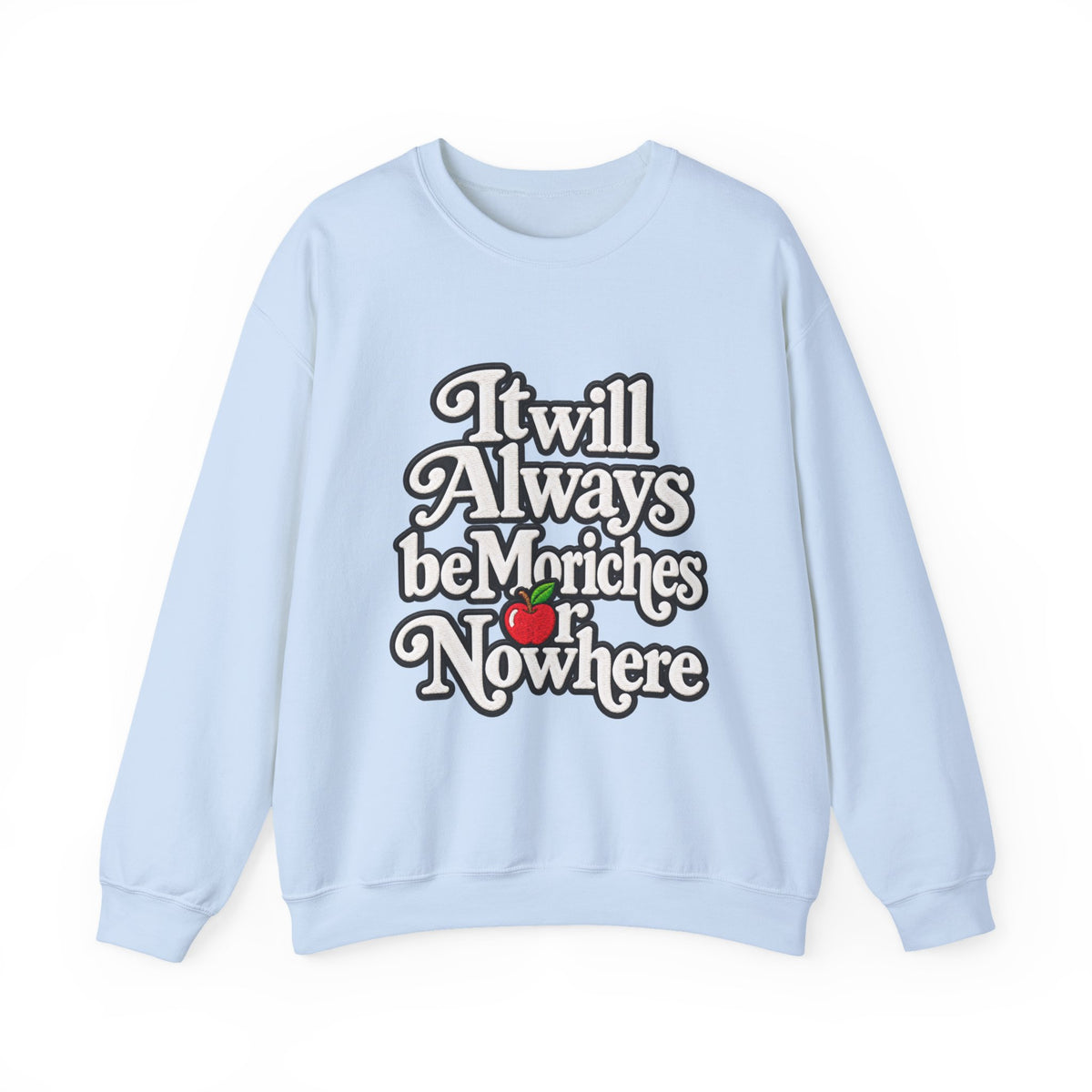 "Moriches or Nowhere" w/ apple- LARGE FRONT Crewneck Sweatshirt