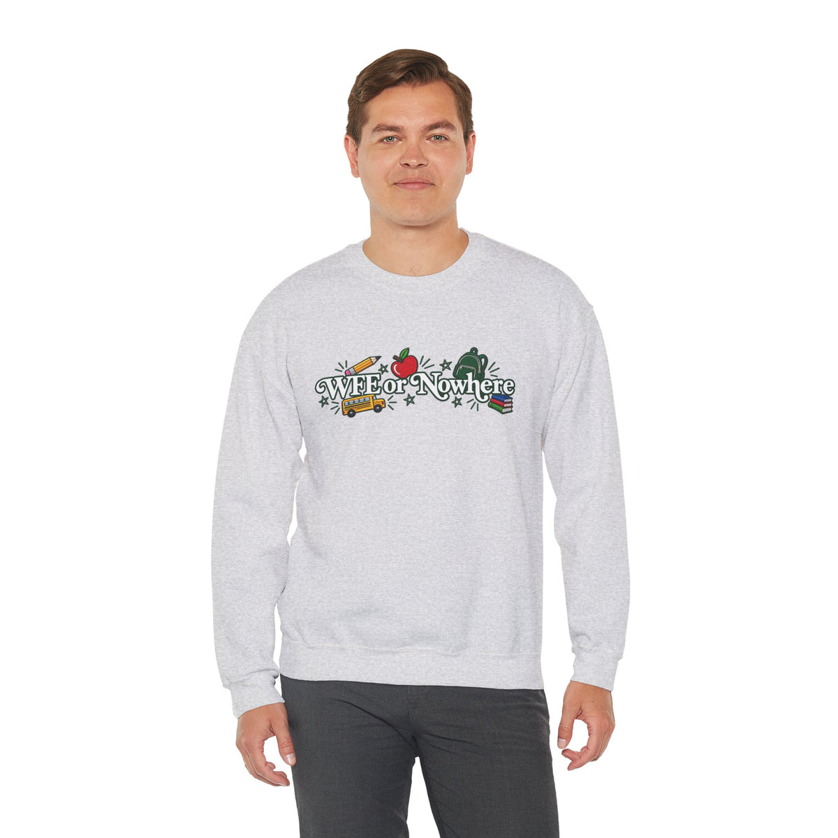 "WFE or Nowhere w/ School Things" Crewneck Sweatshirt