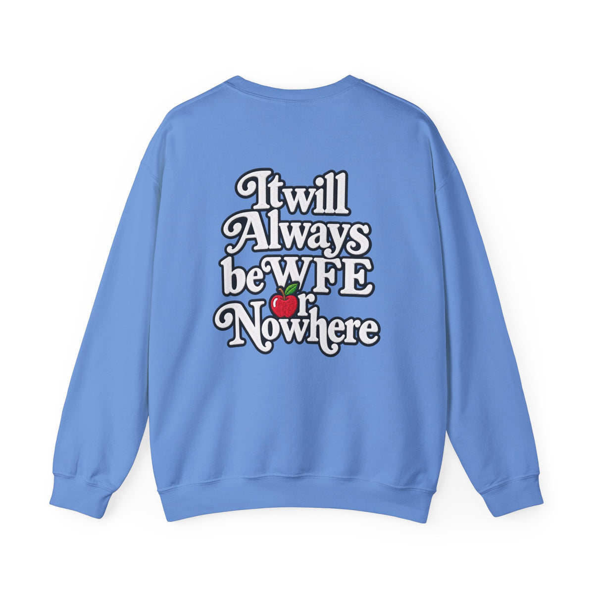"WFE or Nowhere w/ School Things" Crewneck Sweatshirt