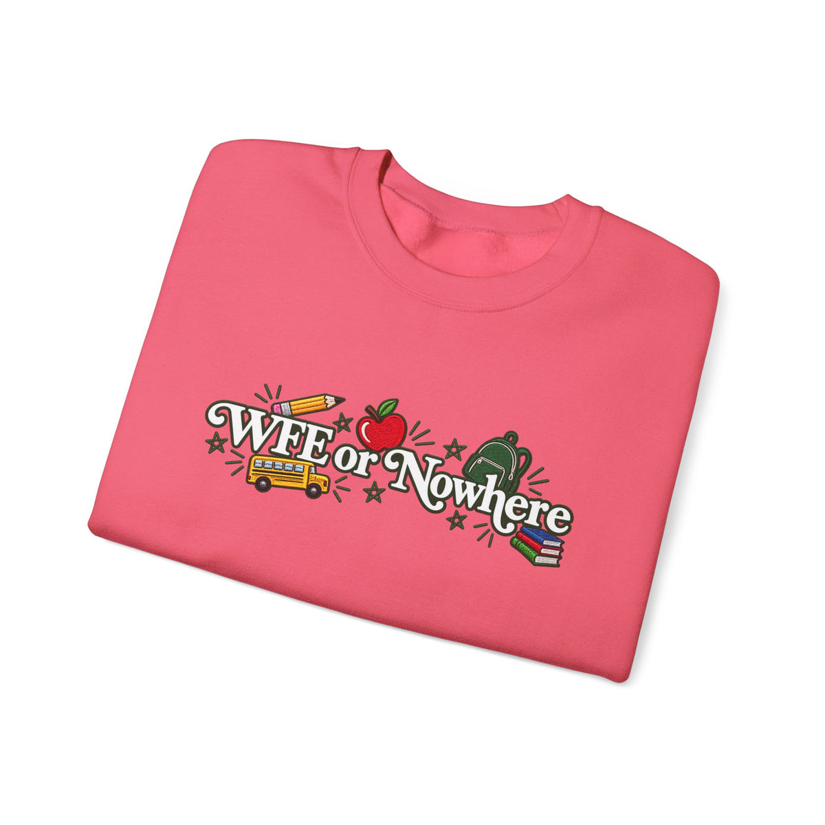 "WFE or Nowhere w/ School Things" Crewneck Sweatshirt