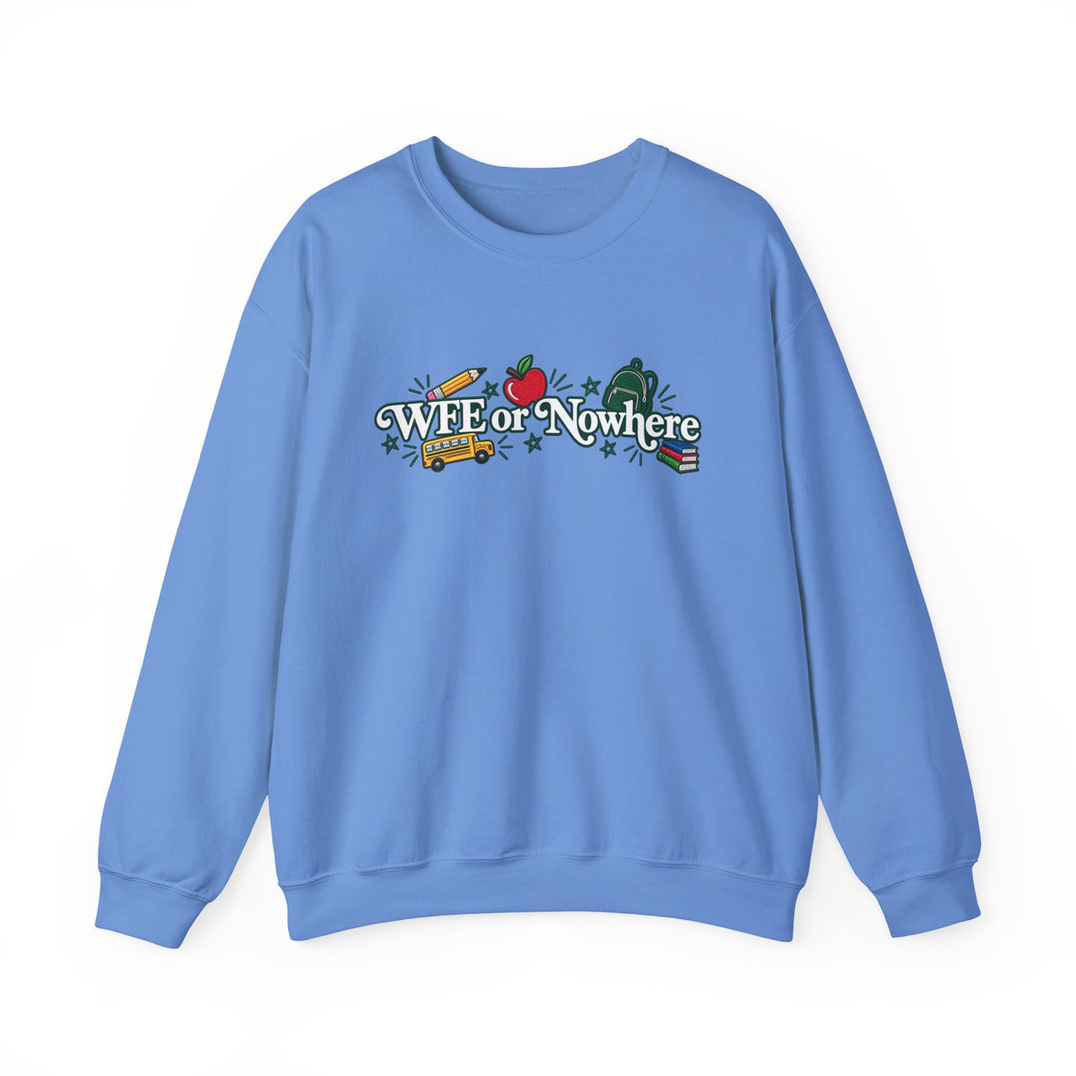 "WFE or Nowhere w/ School Things" Crewneck Sweatshirt