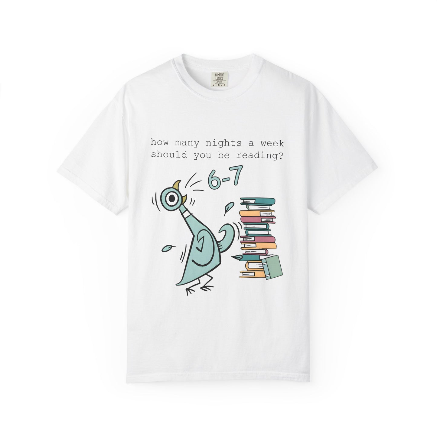 “How many nights a week should you be reading? 6-7” -Teacher Graphic T-Shirt