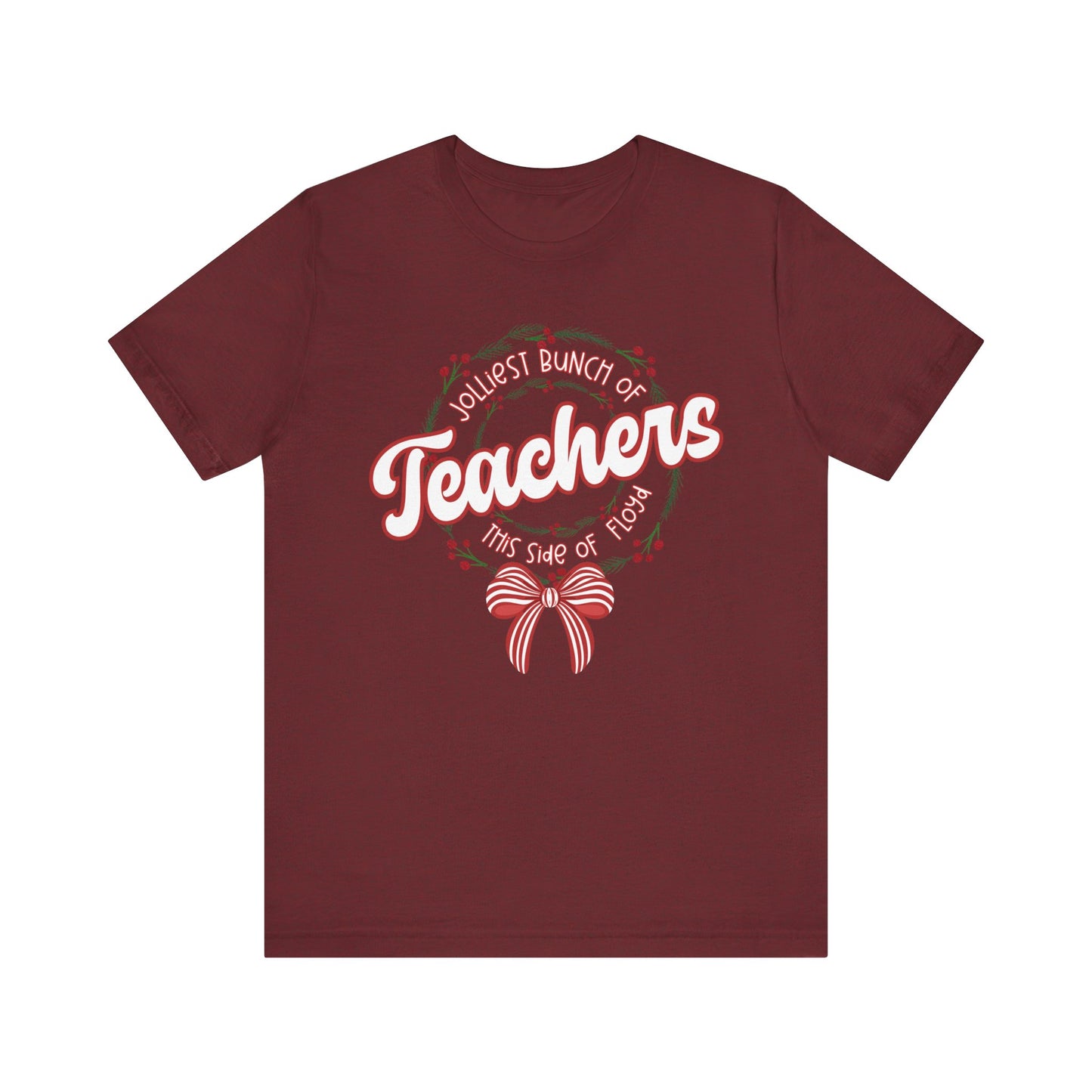 The Jolliest Bunch of teachers this side of Floyd- Christmas T-Shirt
