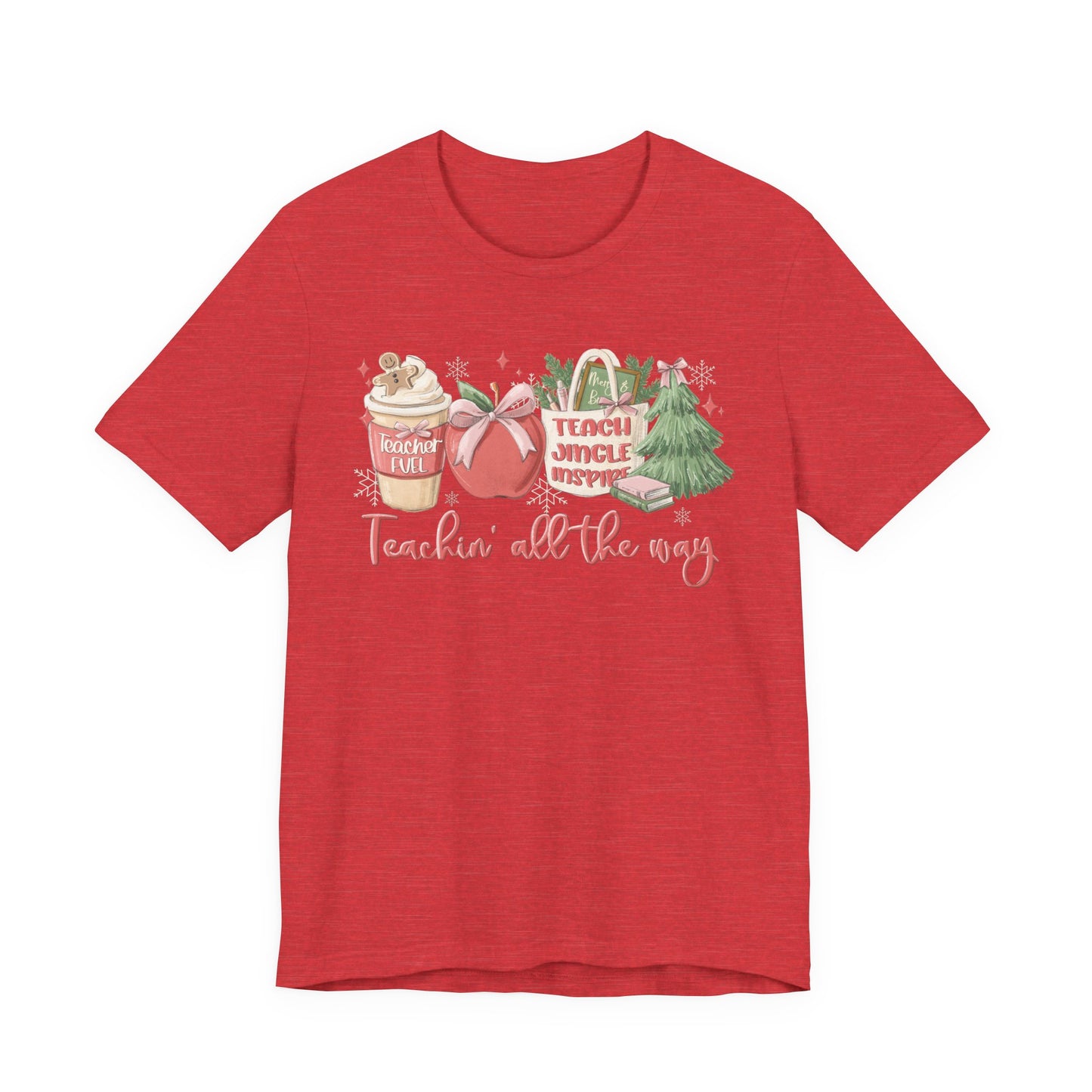 Teachin' All the Way— Christmas Unisex T‑Shirt