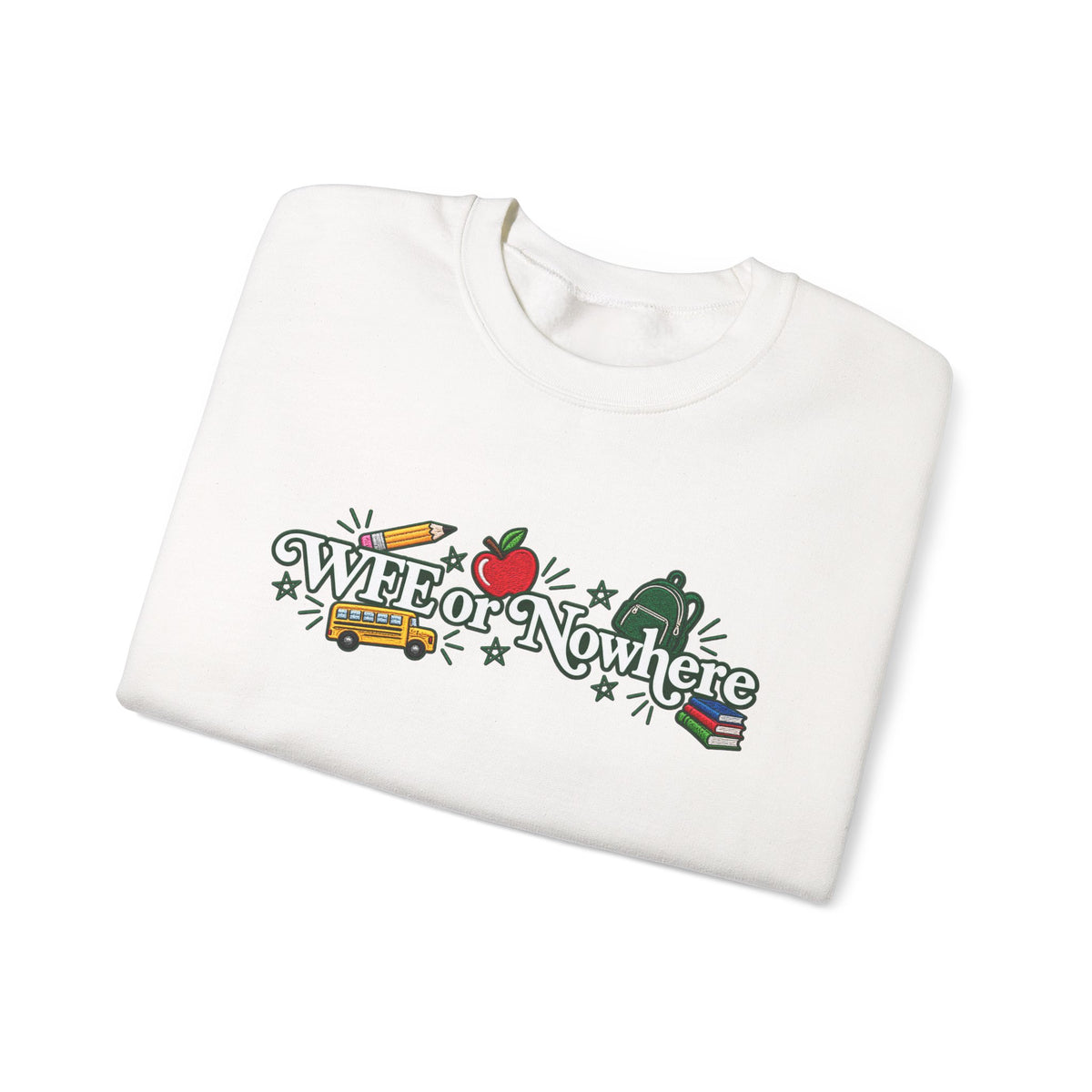 "WFE or Nowhere w/ School Things" Crewneck Sweatshirt