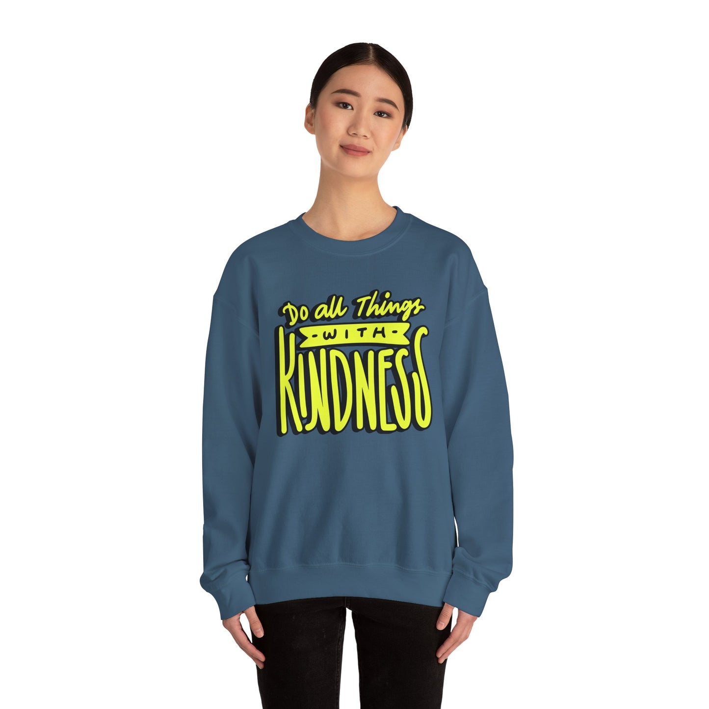 Do All Things with Kindness Unisex Crewneck Sweatshirt