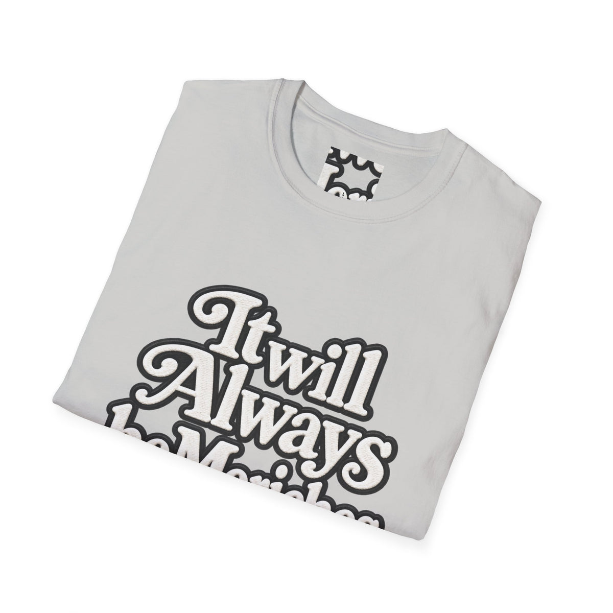 "It will Always be Moriches or Nowhere" - Softstyle T-Shirt