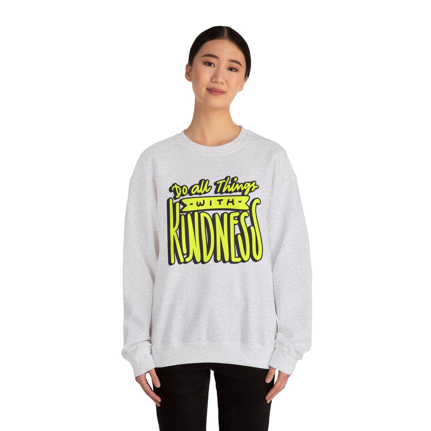 Do All Things with Kindness Unisex Crewneck Sweatshirt