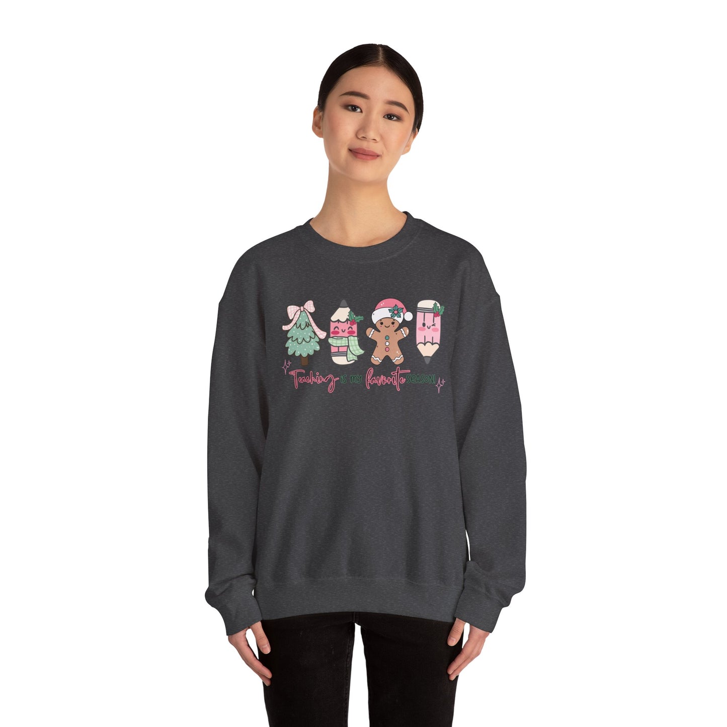 Teaching is my Favorite Season- Christmas Sweatshirt