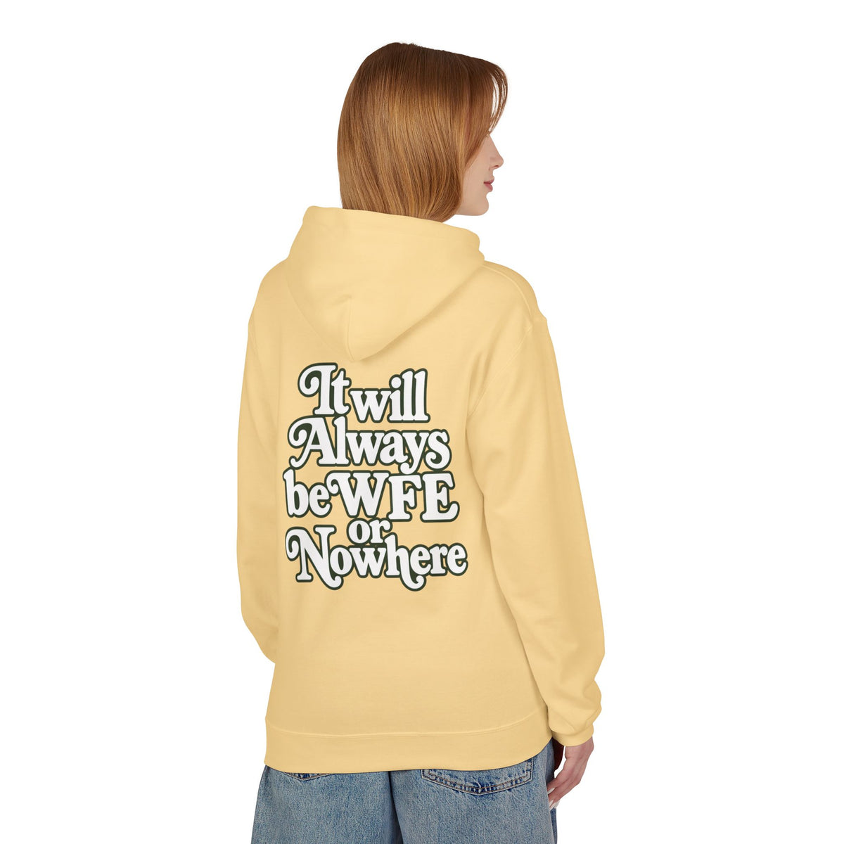 "WFE or Nowhere" PLAIN Hoodie