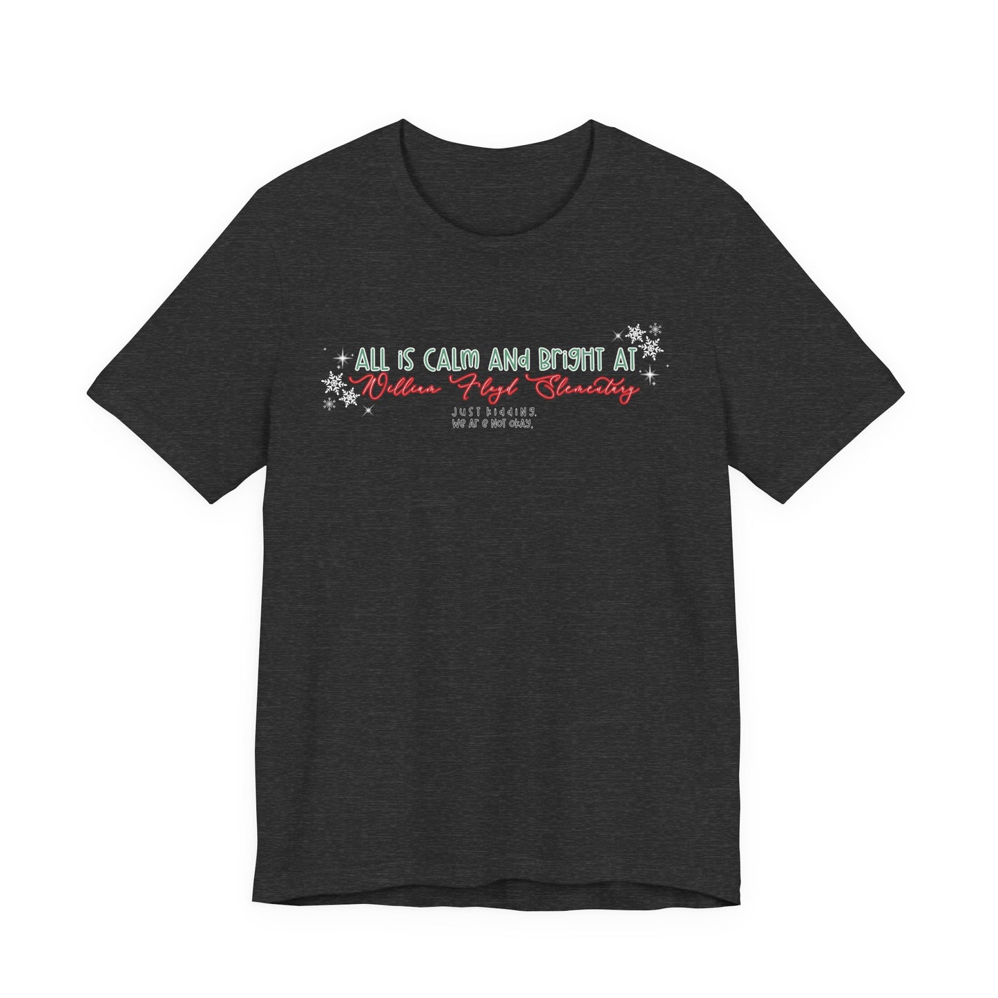 All is calm at WFE— Christmas Unisex T‑Shirt