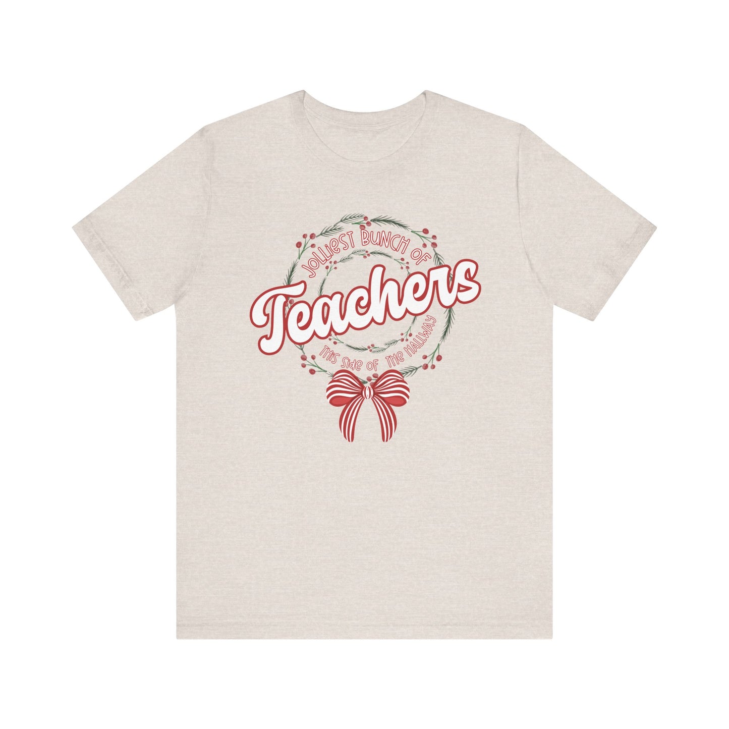 The Jolliest Bunch of teachers this side of the HALLWAY- Christmas Unisex T-Shirt