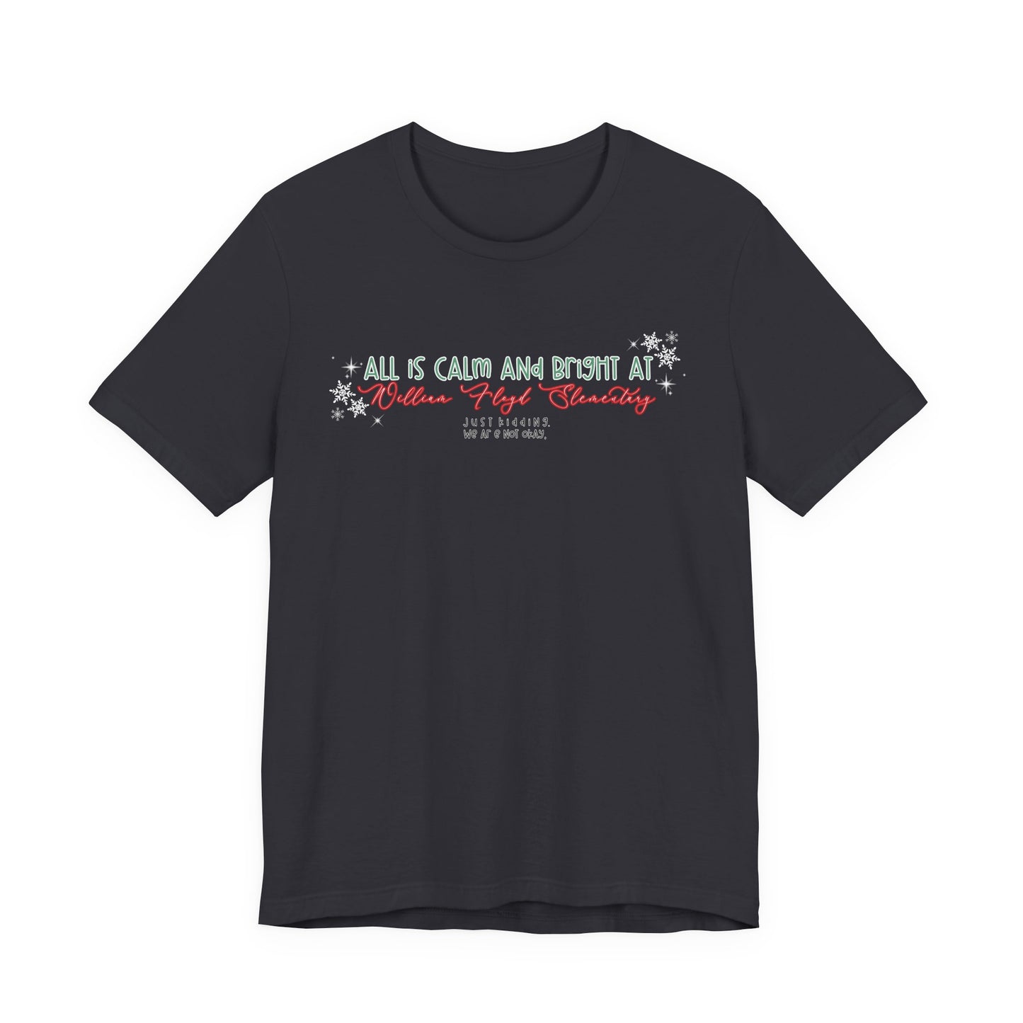 All is calm at WFE— Christmas Unisex T‑Shirt