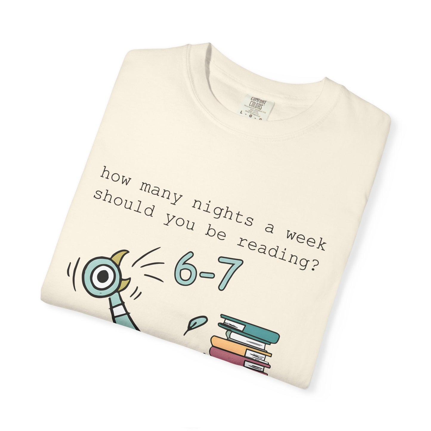 “How many nights a week should you be reading? 6-7” -Teacher Graphic T-Shirt