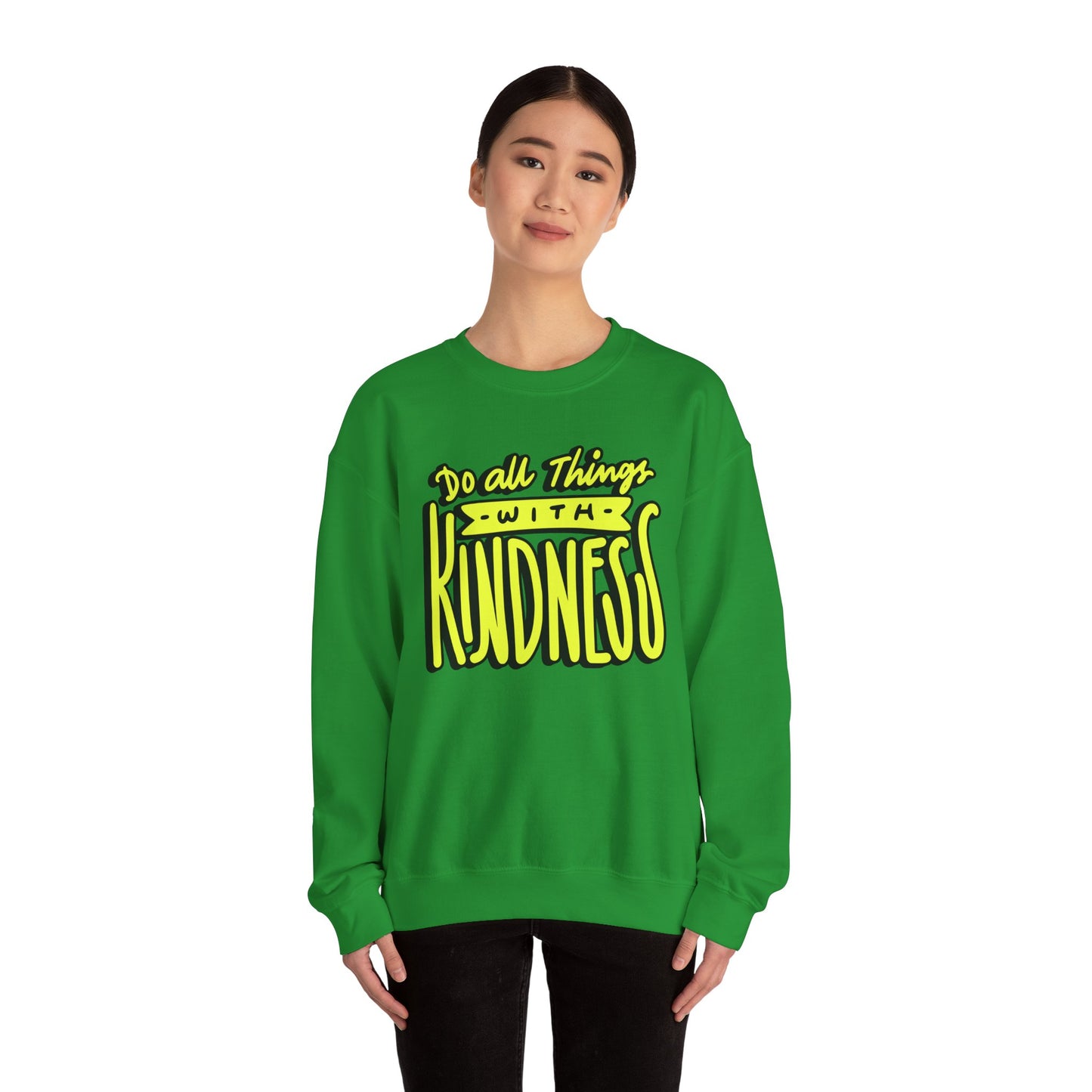 Do All Things with Kindness Unisex Crewneck Sweatshirt