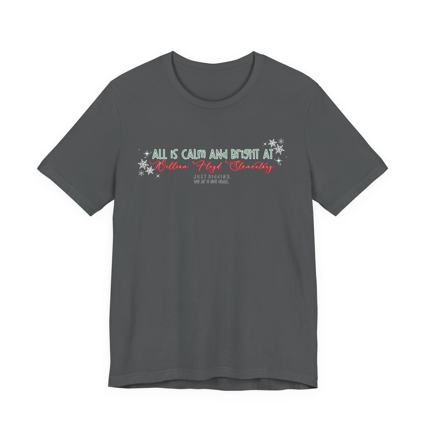 All is calm at WFE— Christmas Unisex T‑Shirt