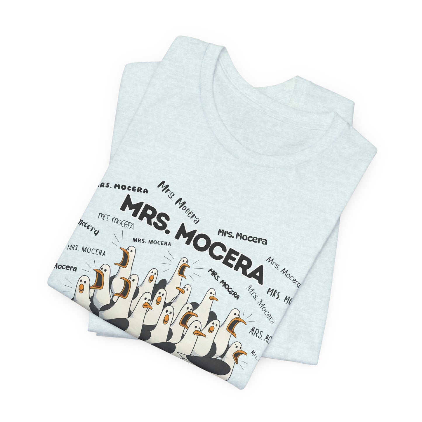 Mrs. Mocera- Penguin Choir T-Shirt — Funny Teacher Personalized Tee