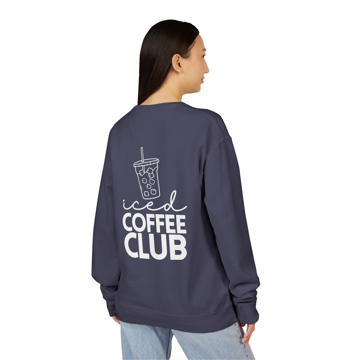 Coffee Lovers Garment Dyed Sweatshirt, Iced Coffee Club Apparel