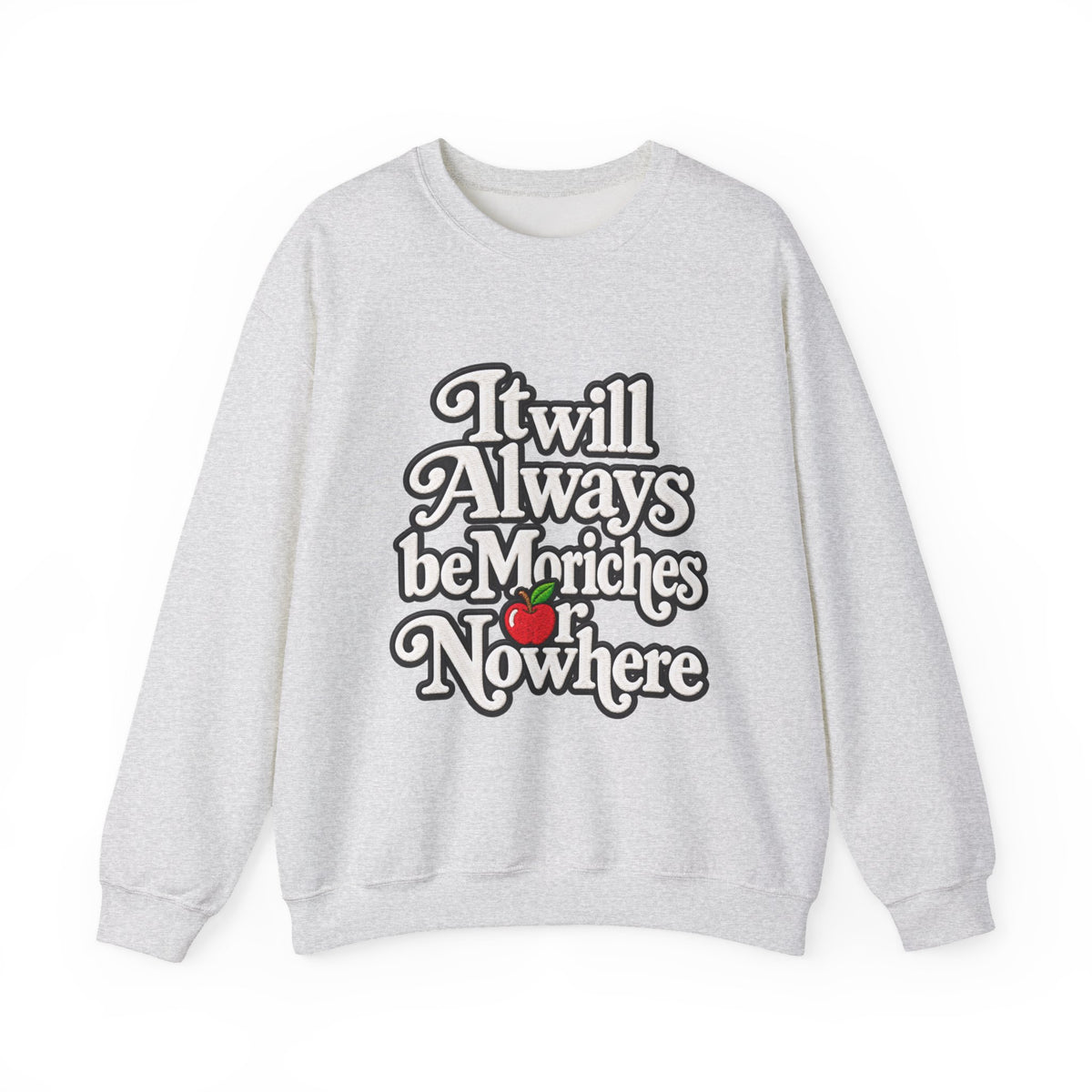 "Moriches or Nowhere" w/ apple- LARGE FRONT Crewneck Sweatshirt
