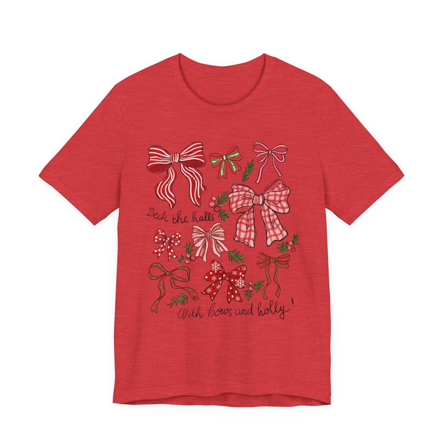 Deck the halls w/ Bows and Holly— Christmas Unisex T‑Shirt