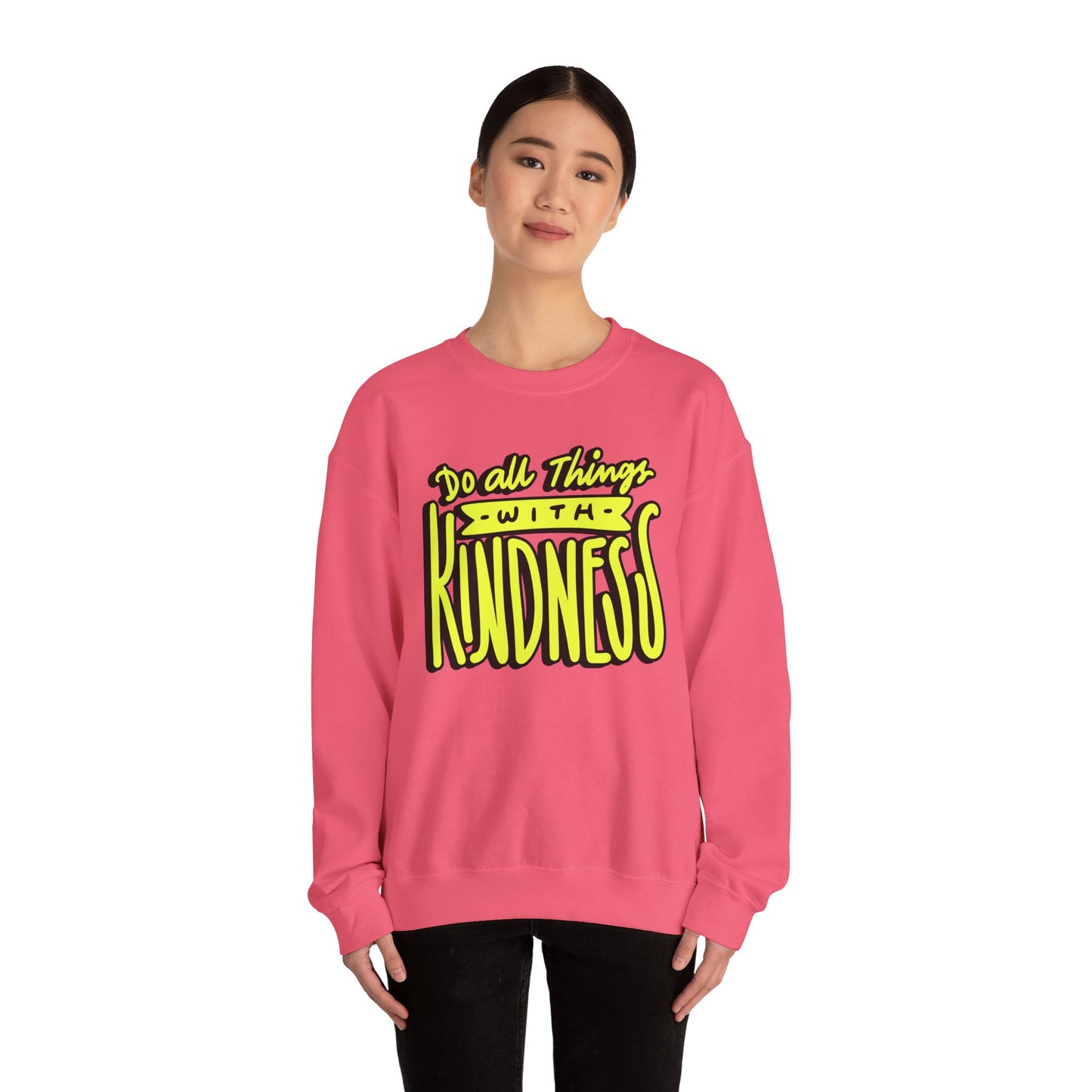 Do All Things with Kindness Unisex Crewneck Sweatshirt