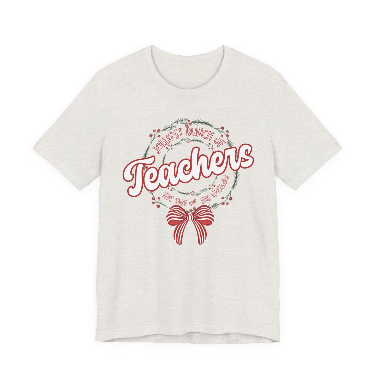 The Jolliest Bunch of teachers this side of the HALLWAY- Christmas Unisex T-Shirt