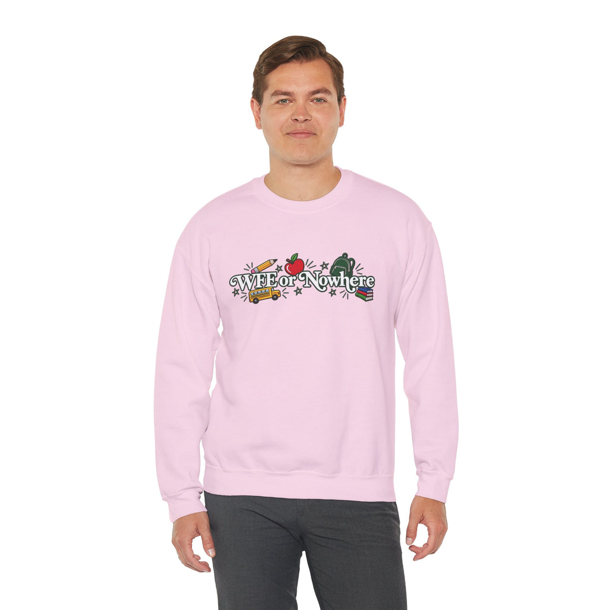 "WFE or Nowhere w/ School Things" Crewneck Sweatshirt
