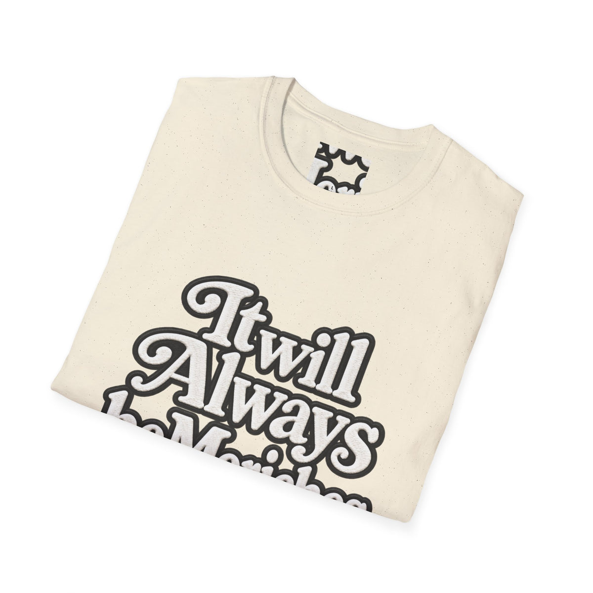 "It will Always be Moriches or Nowhere" - Softstyle T-Shirt