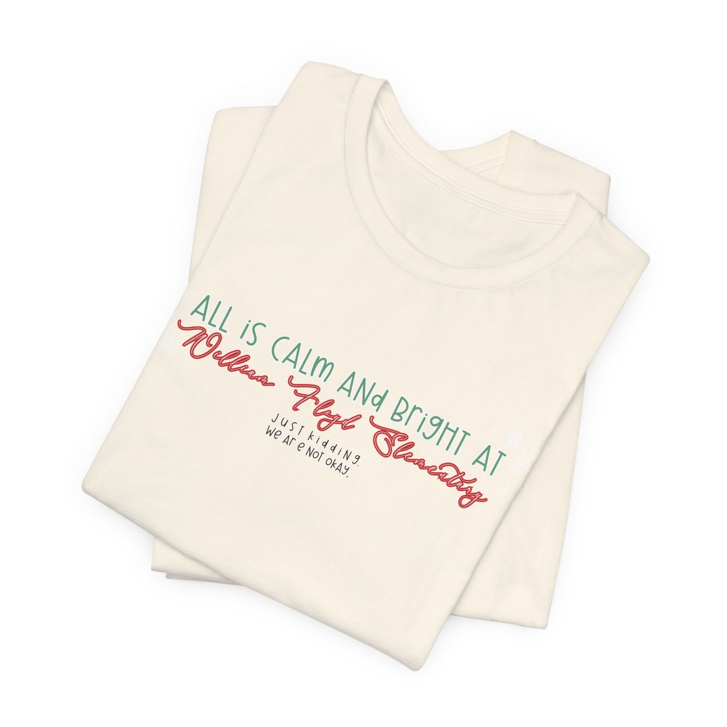 All is calm at WFE— Christmas Unisex T‑Shirt