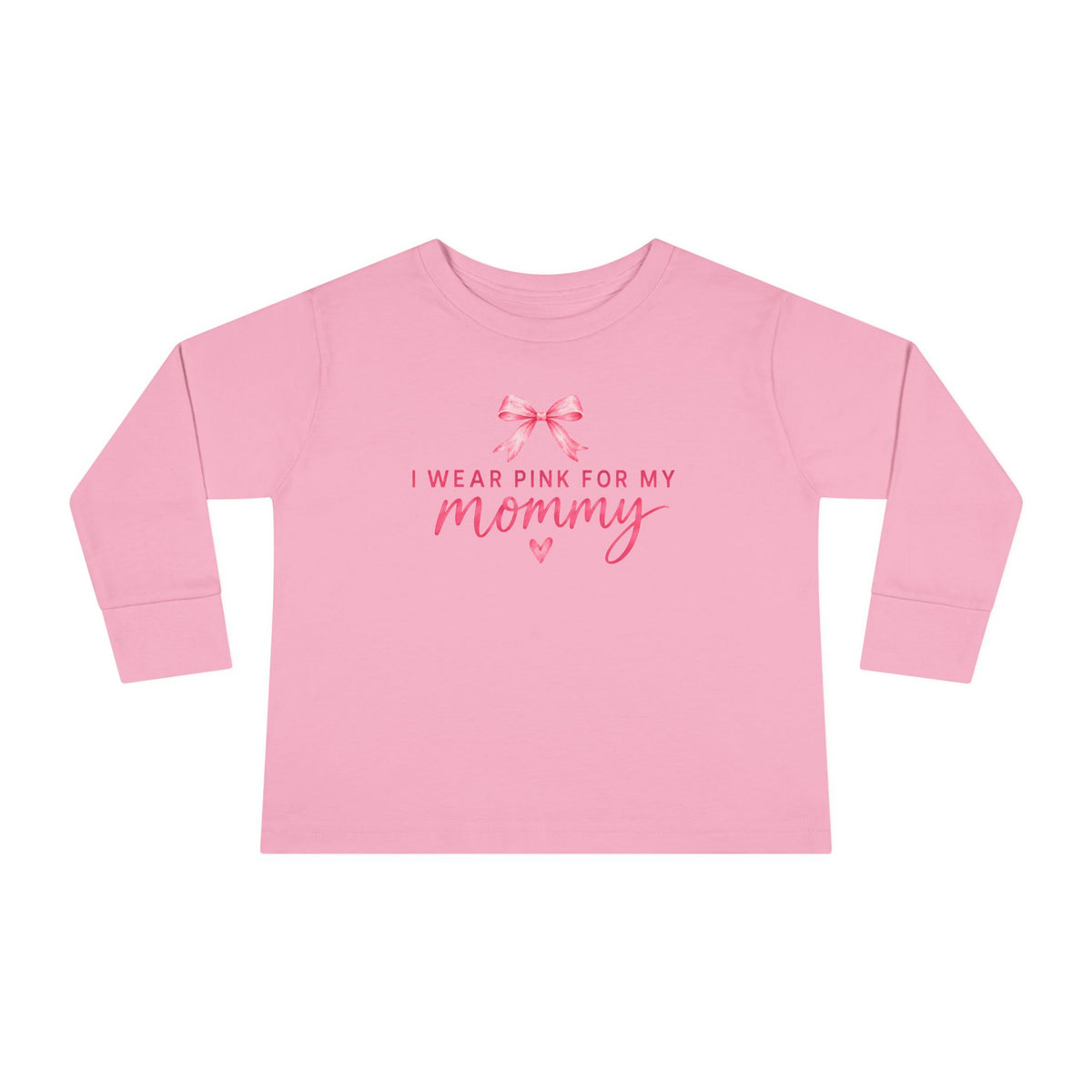 "I wear Pink for my Mommy" Breast Cancer Awareness -Toddler Long Sleeve Tee