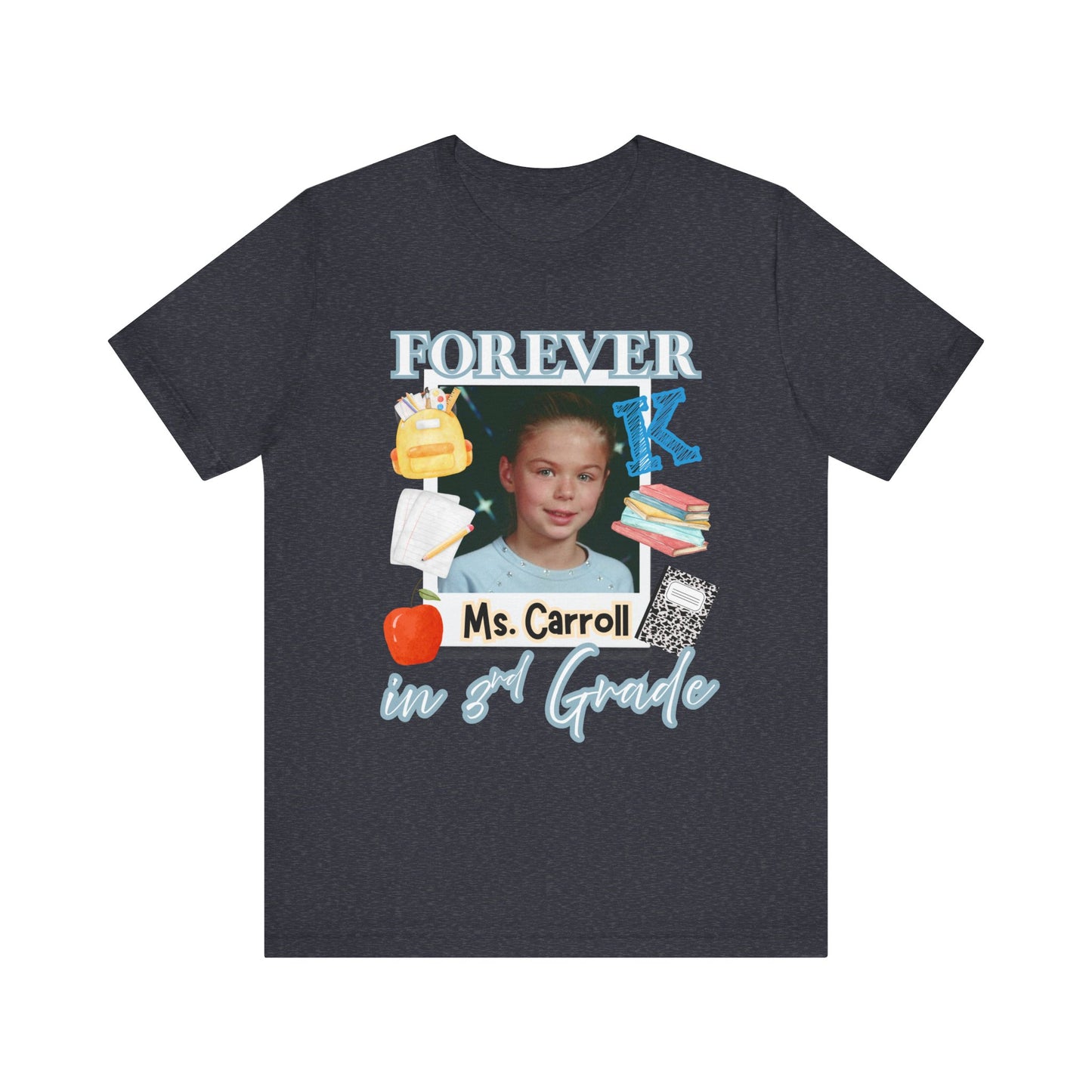 Kristi- Personalized Forever in 3rd Grade Teacher Tee - Personalized Unisex Jersey Shirt