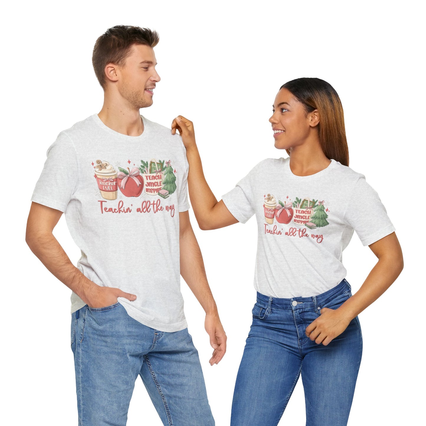 Teachin' All the Way— Christmas Unisex T‑Shirt