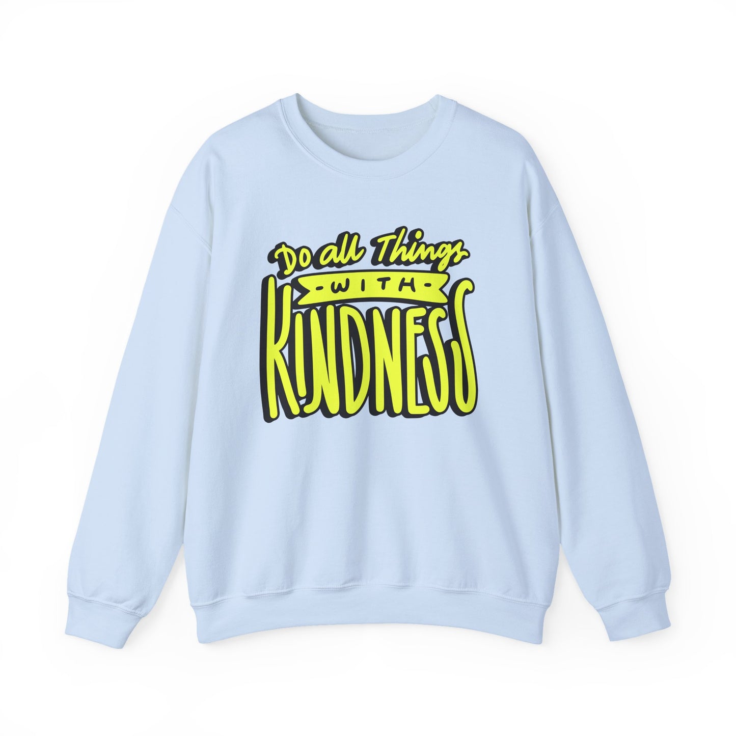 Do All Things with Kindness Unisex Crewneck Sweatshirt