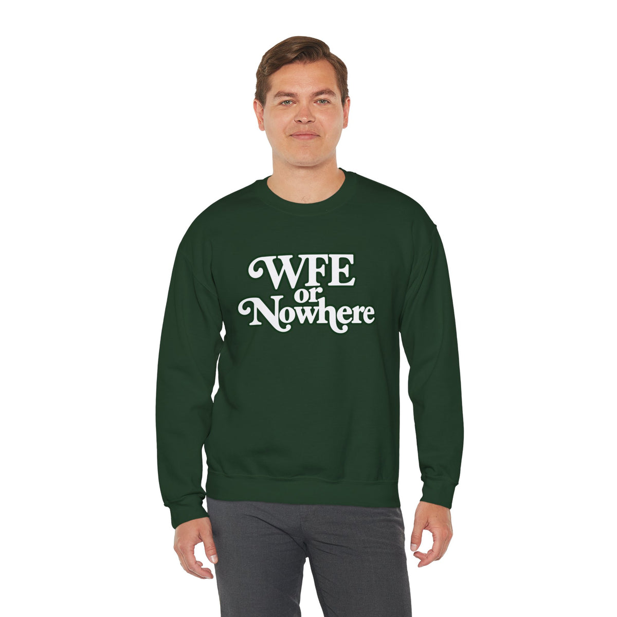 "WFE or Nowhere" PLAIN - Crewneck Sweatshirt