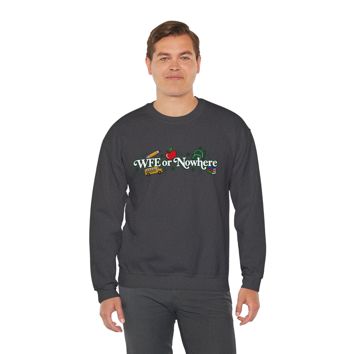 "WFE or Nowhere w/ School Things" Crewneck Sweatshirt