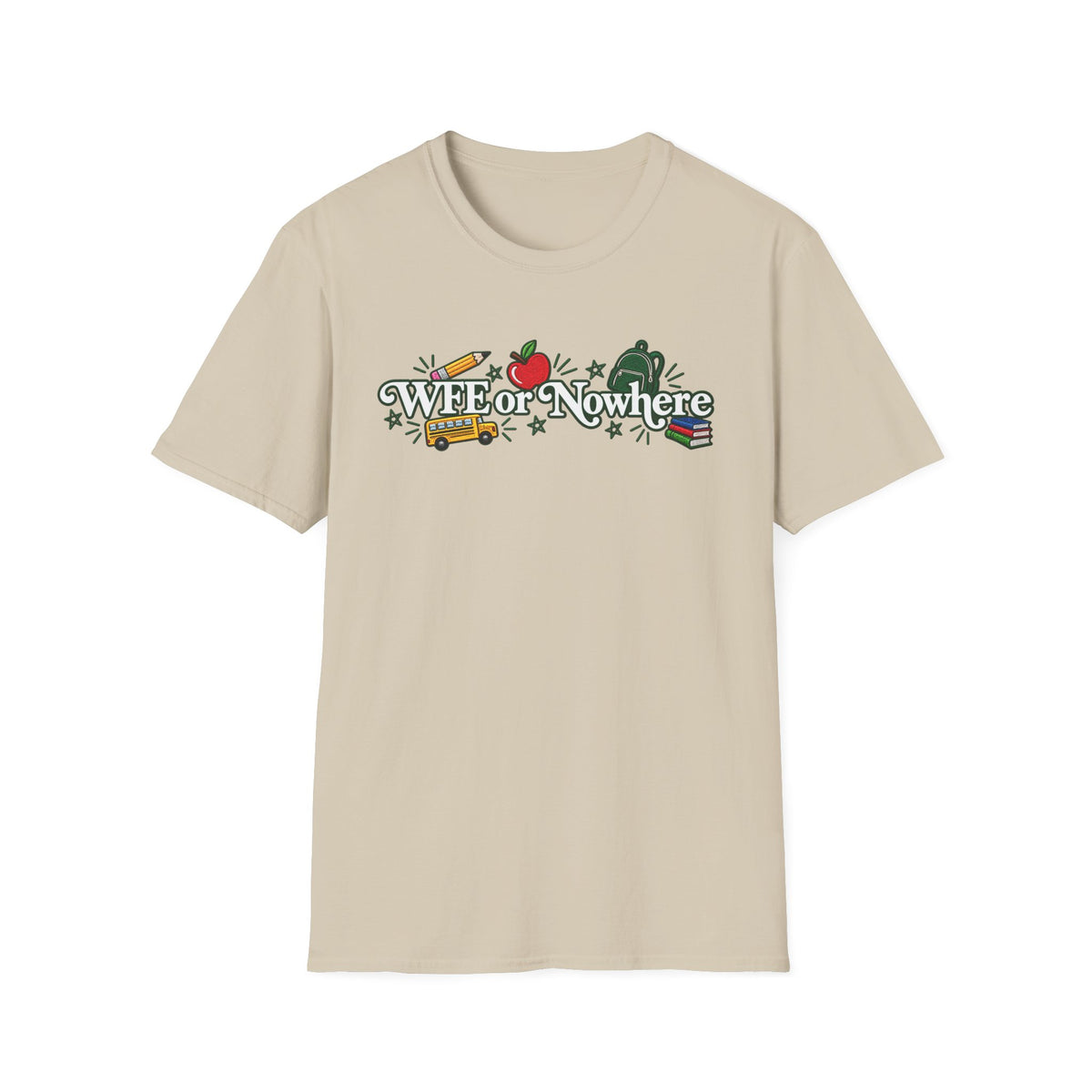"WFE or Nowhere" - Softstyle T-Shirt