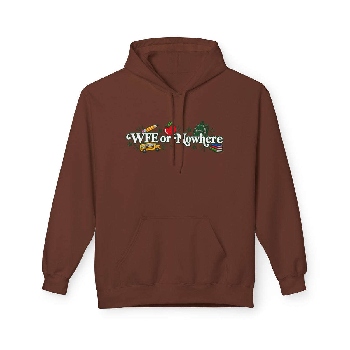 "WFE or Nowhere" with Supplies Hoodie