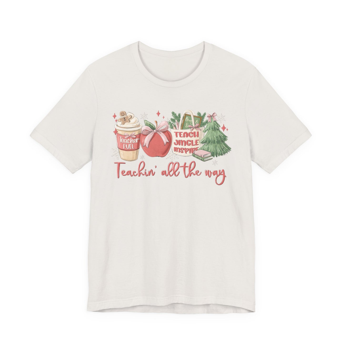 Teachin' All the Way— Christmas Unisex T‑Shirt