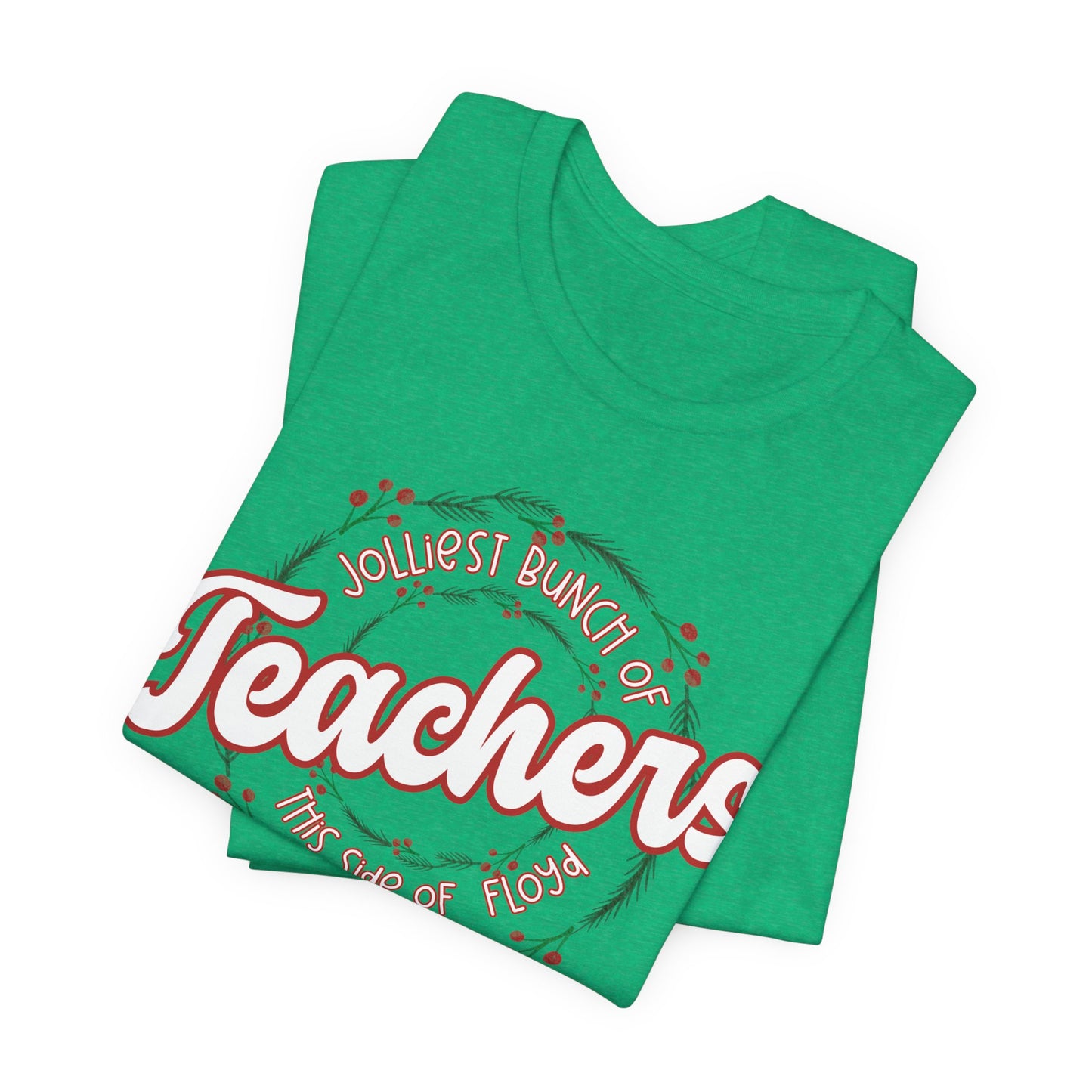 The Jolliest Bunch of teachers this side of Floyd- Christmas T-Shirt