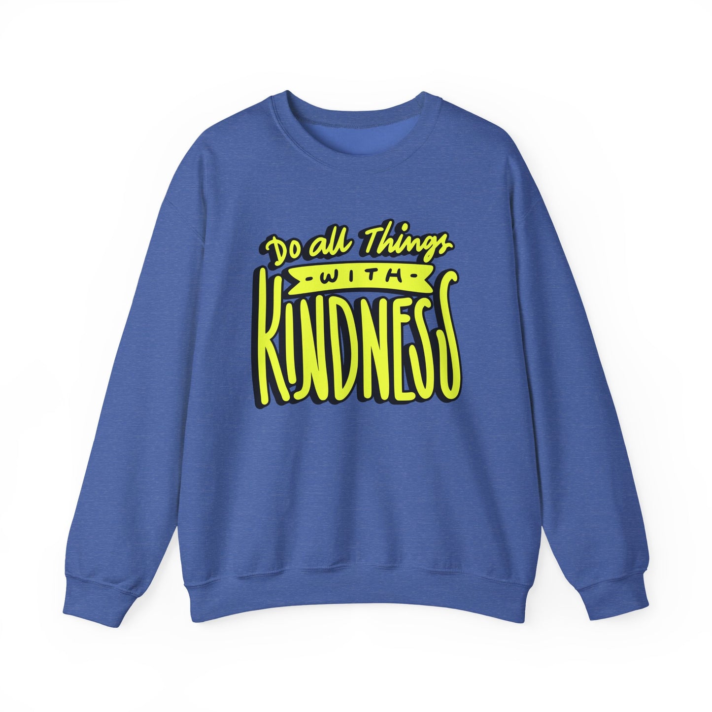 Do All Things with Kindness Unisex Crewneck Sweatshirt
