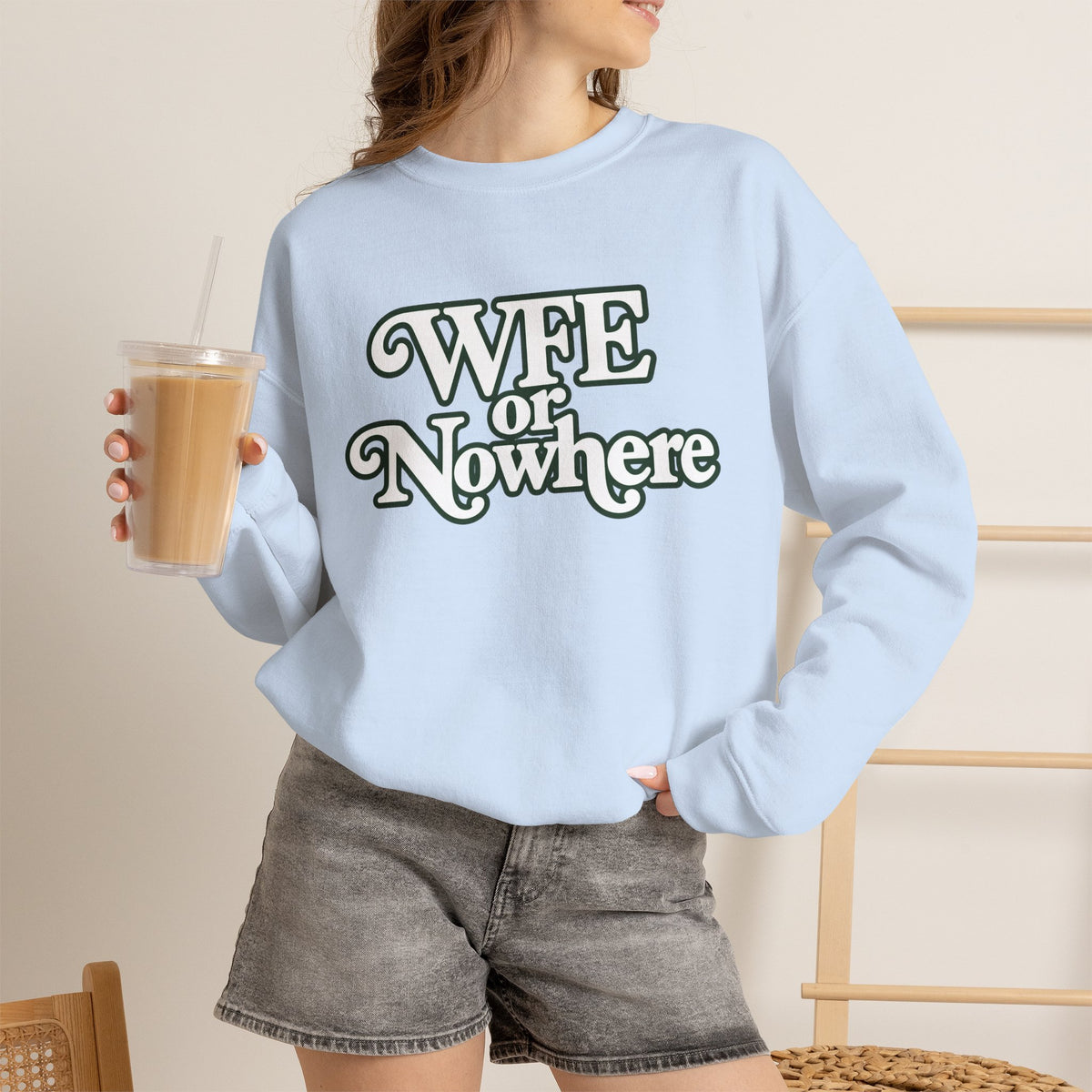 "WFE or Nowhere" PLAIN - Crewneck Sweatshirt