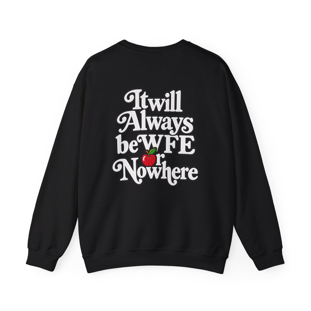 "WFE or Nowhere w/ School Things" Crewneck Sweatshirt